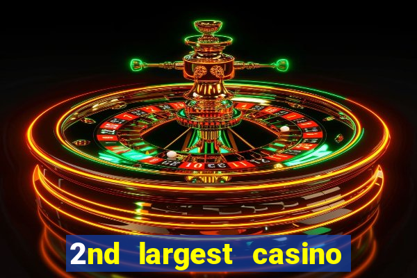 2nd largest casino in the world